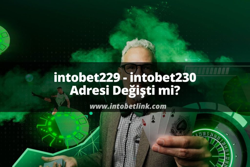 intobet229 - intobet230 Adresi Değişti mi